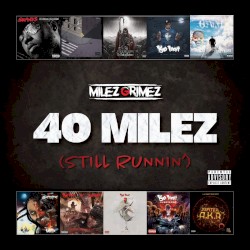 40 Milez (Still Runnin')