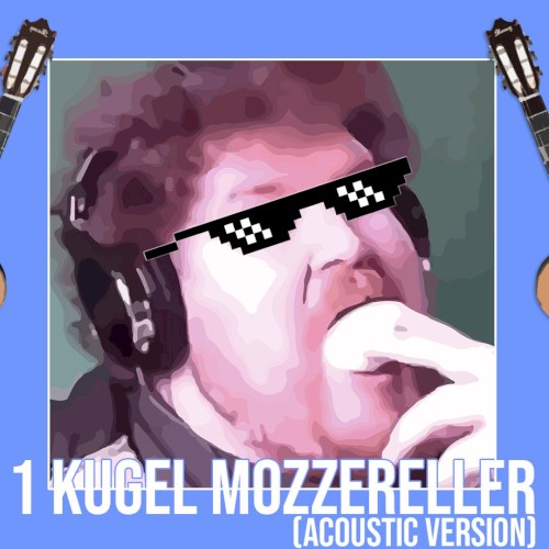 1 Kugel Mozzereller (Acoustic Version)