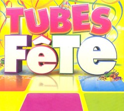 Tubes Fête