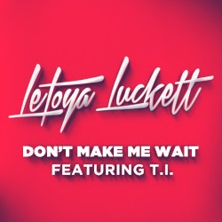 Don’t Make Me Wait