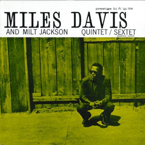 Miles Davis and Milt Jackson Quintet / Sextet
