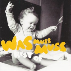 Was muss muss: Best Of