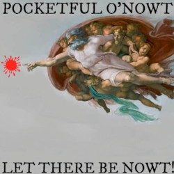 Let There Be Nowt!