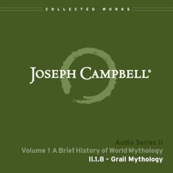 A Brief History of World Mythology, Lecture 8: Grail Mythology