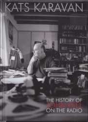 Kats Karavan: The History of John Peel on the Radio