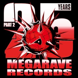 25 Years Megarave Records - Part 2 (The Digital Hardcore Age)