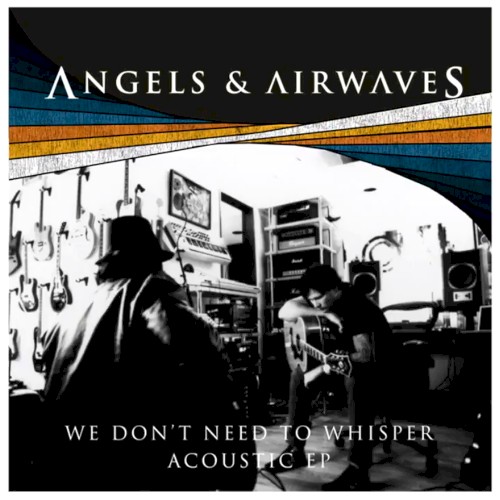 We Don’t Need to Whisper Acoustic EP
