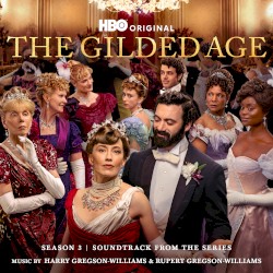 The Gilded Age: Season 3 (Soundtrack from the HBO® Original Series)