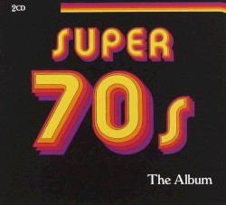 Super 70s - The Album