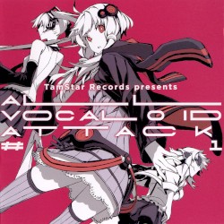 TamStar Records presents ALL VOCALOID ATTACK #1