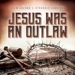Jesus Was an Outlaw