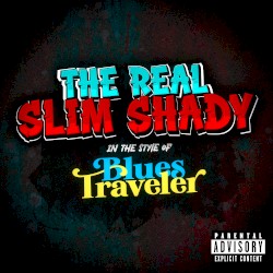 The Real Slim Shady (In the style of Blues Traveler)