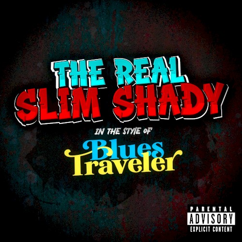 The Real Slim Shady (In the style of Blues Traveler)