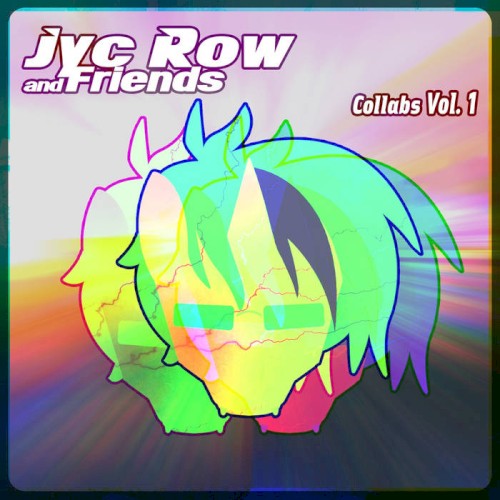 Jyc Row & Friends - Collabs Vol. 1