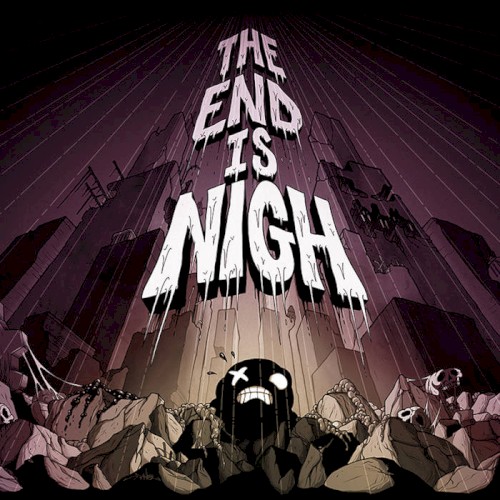 The End Is Nigh: OST