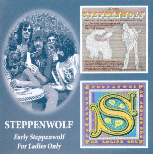 Early Steppenwolf / For Ladies Only