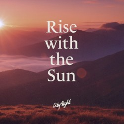 Rise with the Sun