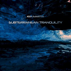 Subterranean Tranquility
