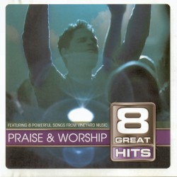 8 Great Hits: Praise and Worship