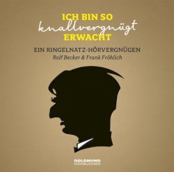 Ich bin so knallvergnügt erwacht