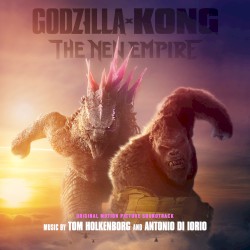 Godzilla x Kong: The New Empire: Original Motion Picture Soundtrack