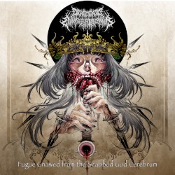 Fugue Gnawed From the Scabbed God Cerebrum