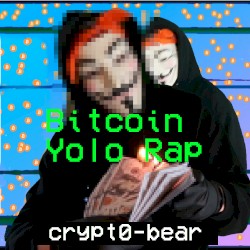 Bitcoin Yolo Rap