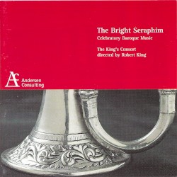 The Bright Seraphim: Celebratory Baroque Music