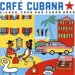 Café Cubana: Cigars, Cars and Cuban Bars