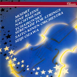Tchaikovsky: Serenade for Strings / Mozart: Eine kleine Nachtmusik / Divertimento in D
