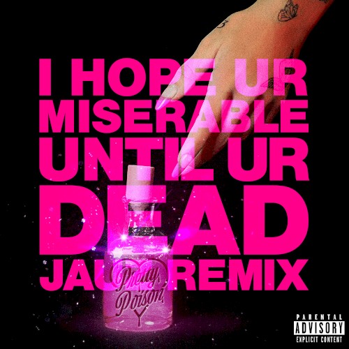 i hope ur miserable until ur dead (Jauz remix)