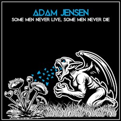 Some Men Never Live, Some Men Never Die