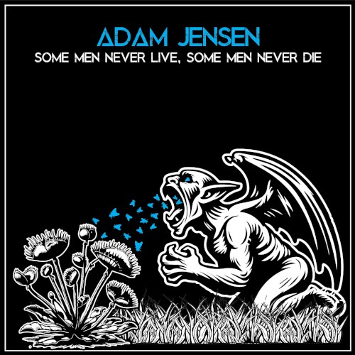 Some Men Never Live, Some Men Never Die