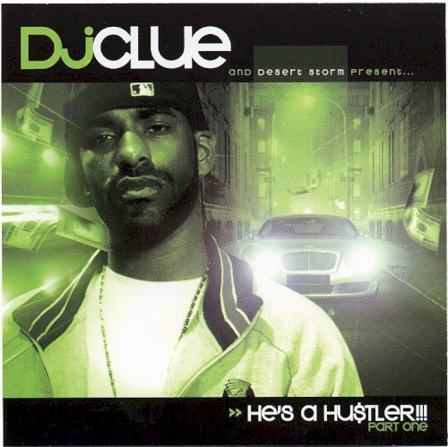 DJ Clue and Desert Storm Presents: He's A Hustler Part 1