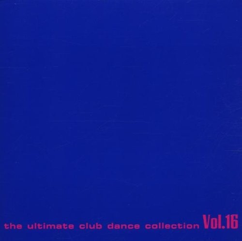 Club Sounds: The Ultimate Club Dance Collection, Vol. 16
