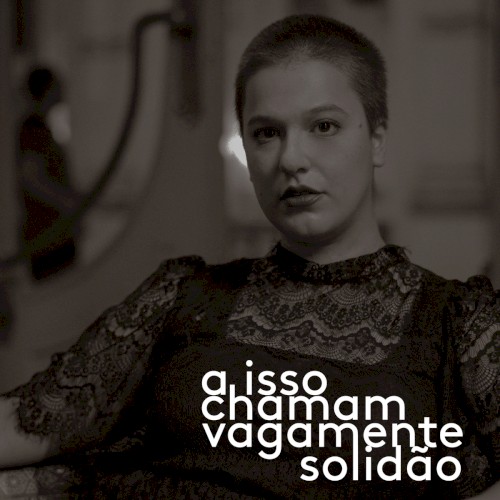 A Isso Chamam Vagamente Solidão