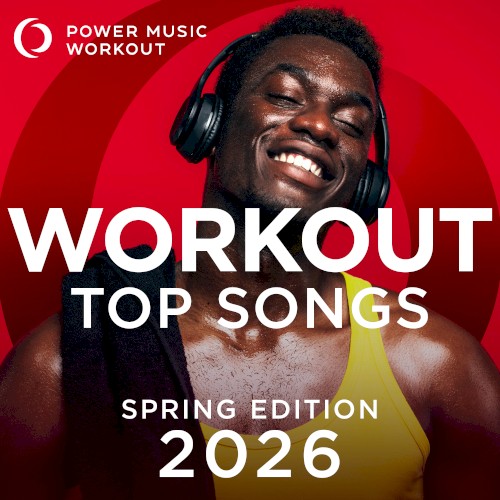 Workout Top Songs 2026 - Spring Edition