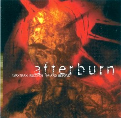 Afterburn: Wax Trax! Records '94 and Beyond