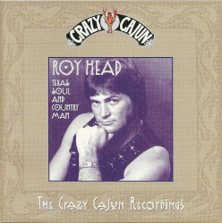 Texas Soul & Country Man: Crazy Cajun Recordings
