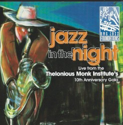 Jazz in the Night: Live from the Thelonious Monk Institute's 10th Anniversary Gala