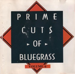 Prime Cuts of Bluegrass, Vol. 6