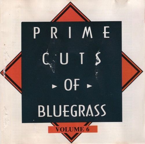 Prime Cuts of Bluegrass, Vol. 6