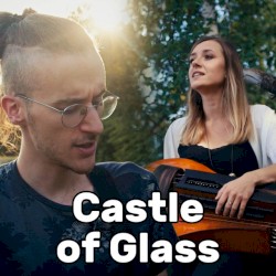Castle of Glass (EPIC/ACOUSTIC COVER)