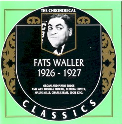 The Chronological Classics: Fats Waller 1926-1927