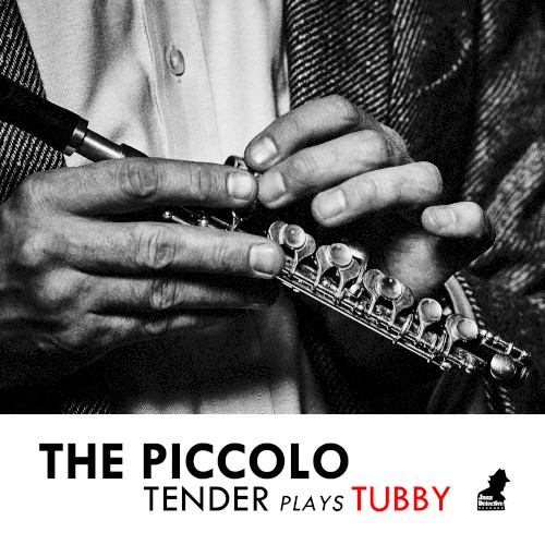 The Piccolo: Tender Plays Tubby