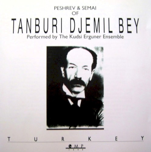 Peshrev and Semai of Tanburi Djemil Bey