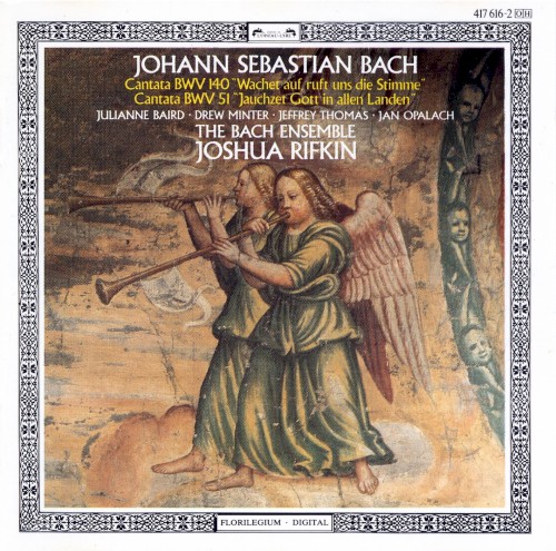 Cantatas BWV 140 "Wachet auf, ruft uns die Stimme", 51 "Jauchzet Gott in allen Landen"