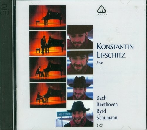 Konstantin Lifschitz joue Bach, Beethoven, Byrd, Schumann