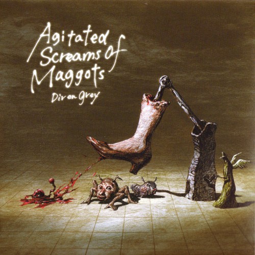 Agitated Screams of Maggots