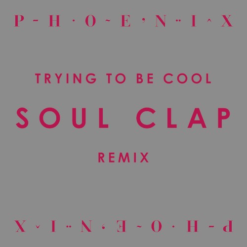 Trying to Be Cool (Soul Clap Remix)